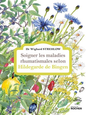 cover image of Soigner les maladies rhumatismales selon Hildegarde de Bingen